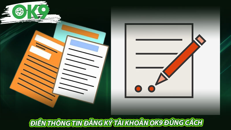 Điền thông tin đăng ký tài khoản OK9 đúng cách