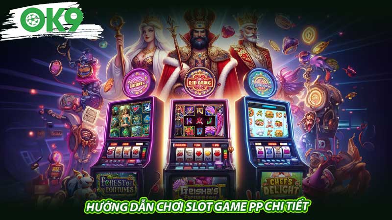 Hướng dẫn chơi slot game PP chi tiết